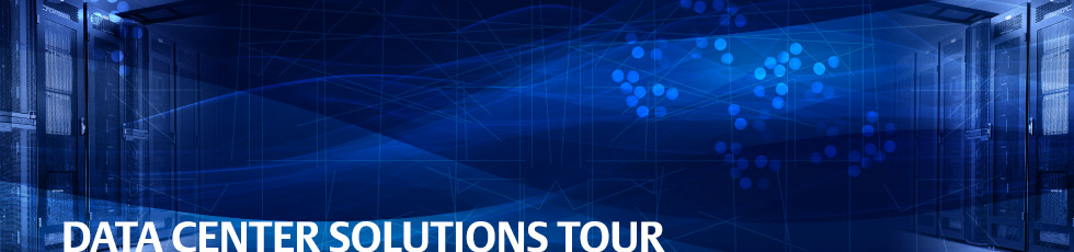 DATA CENTER SOLUTIONS TOUR